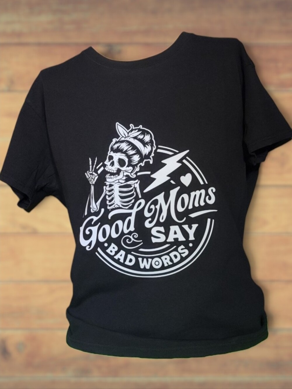 Custom Good Moms Say Bad Words Skeleton Tee XL